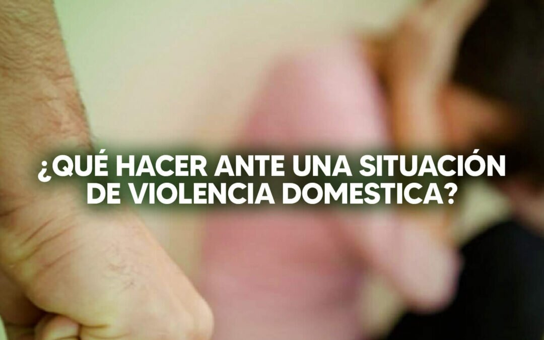 ¿Sufre de Violencia Doméstica? Te enseñamos las herramientas legales para defenderse